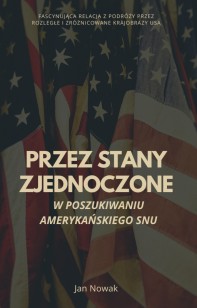 Przez Stany Zjednoczone: W poszukiwaniu Amerykańskiego Snu